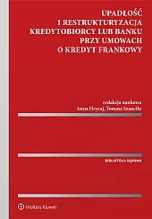 Upadłość i restrukturyzacja kredytobiorcy lub banku przy umowach o kredyt frankowy